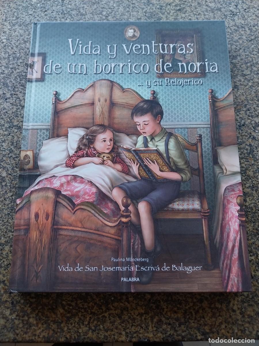 Libros de segunda mano: VIDA Y VENTURAS DE UN BORRICO DE NORIA Y SU RELOJERICO -- PAULINA MONCKEBERG --