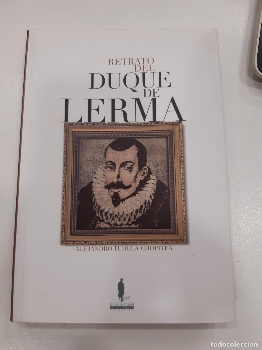 Libros de segunda mano: RETRATO DEL DUQUE DE LERMA ALEJANDRO TUDELA CHOPITEA