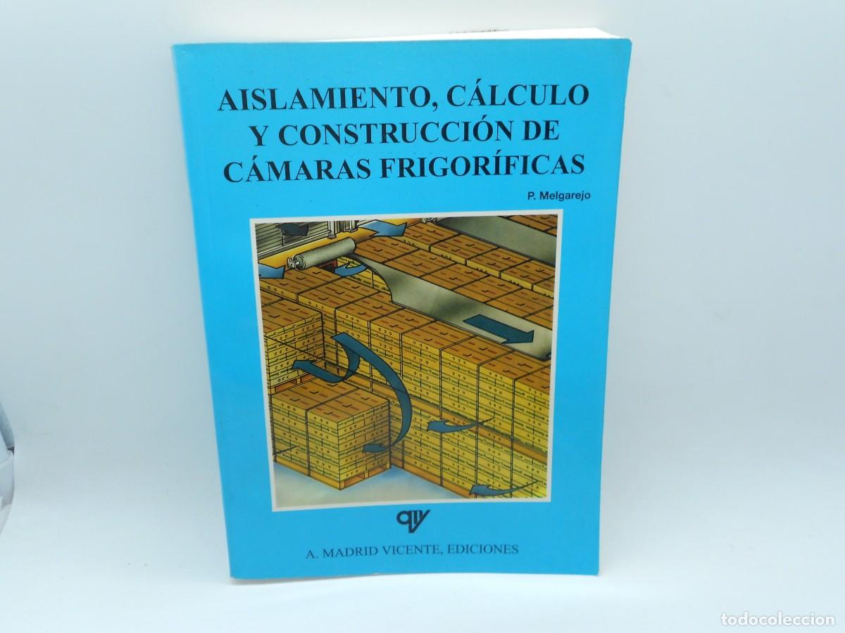 Libros de segunda mano: aislamiento calculo y construcion de camaras frigorificas