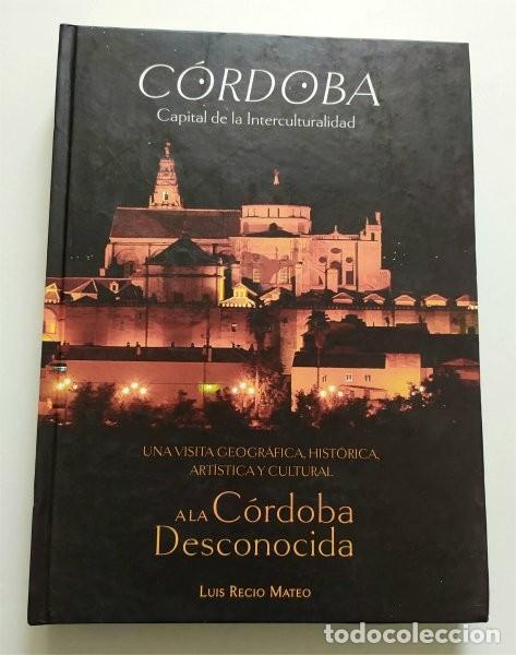 Libri di seconda mano: C&oacute;rdoba. Capital de la Interculturalidad. Una visita a la C&oacute;rdoba desconocida (hist&oacute;rica, art&iacute;stica.