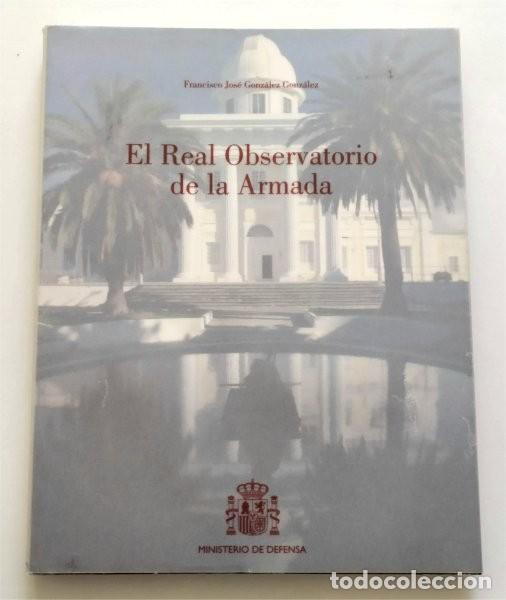 Gebrauchte B&uuml;cher: El Real Observatorio de la Armada (San Fernando, C&aacute;diz) Ministerio de Defensa. Fco. Jos&eacute; Gonz&aacute;lez