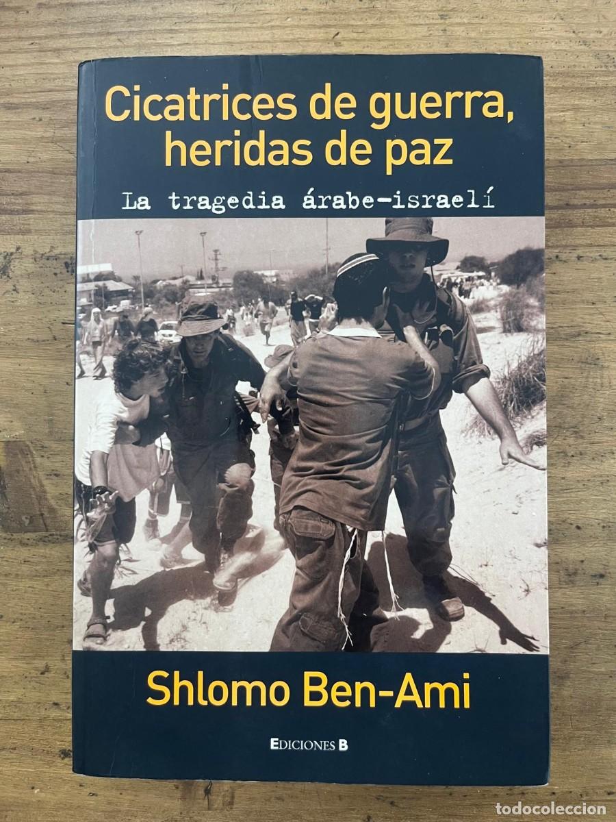 Libros de segunda mano: Cicatrices de guerra, heridas de paz (Shlomo Ben-Ami)