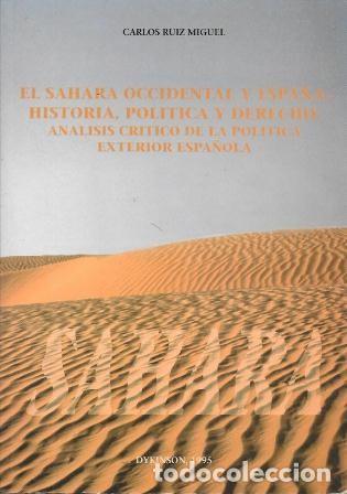 Libros de segunda mano: EL SAHARA OCCIDENTAL Y ESPA&Ntilde;A: HISTORIA, POLITICA Y DERECHO - RUIZ MIGUEL, CARLOS - A-AFyMA-420