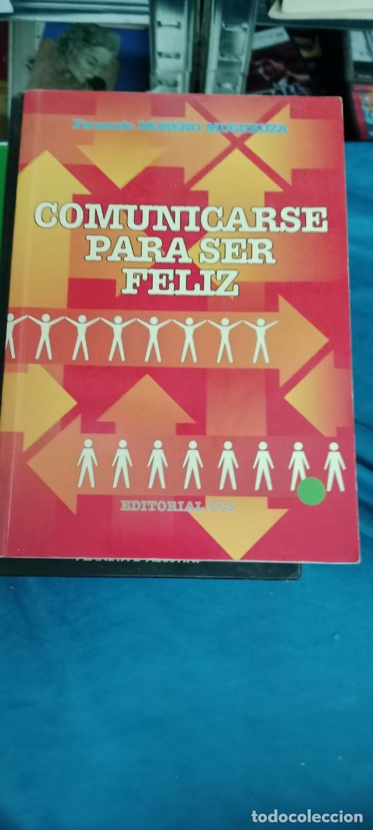 Libros de segunda mano: COMUNICARSE PARA SER FELIZ (FERNANDO MORENO MUGURUZA) LIBRO GG-DNI