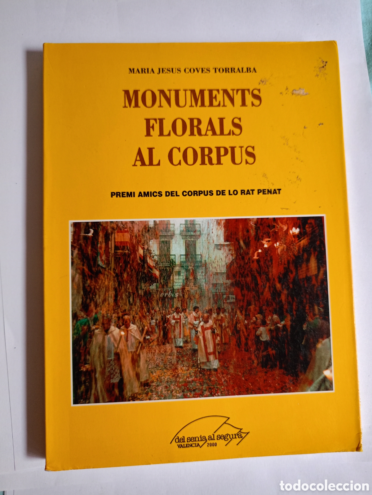 Livres d'occasion: MONUMENTS FLORALS AL CORPUS. COVES TORRALBA, Mar&iacute;a Jes&uacute;s. 2000