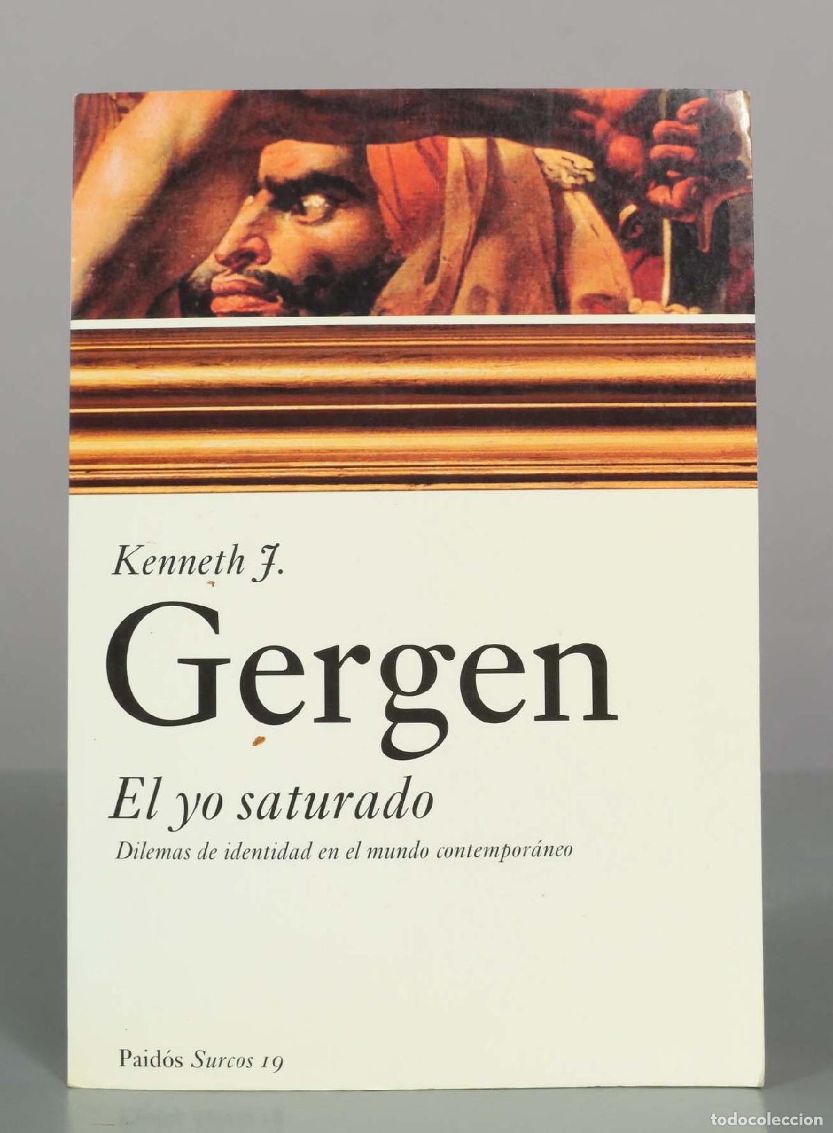 Libros de segunda mano: El yo saturado: Dilemas de identidad en el mundo contempor&aacute;neo - Kenneth J. Gergen - Ediciones Paid&oacute;