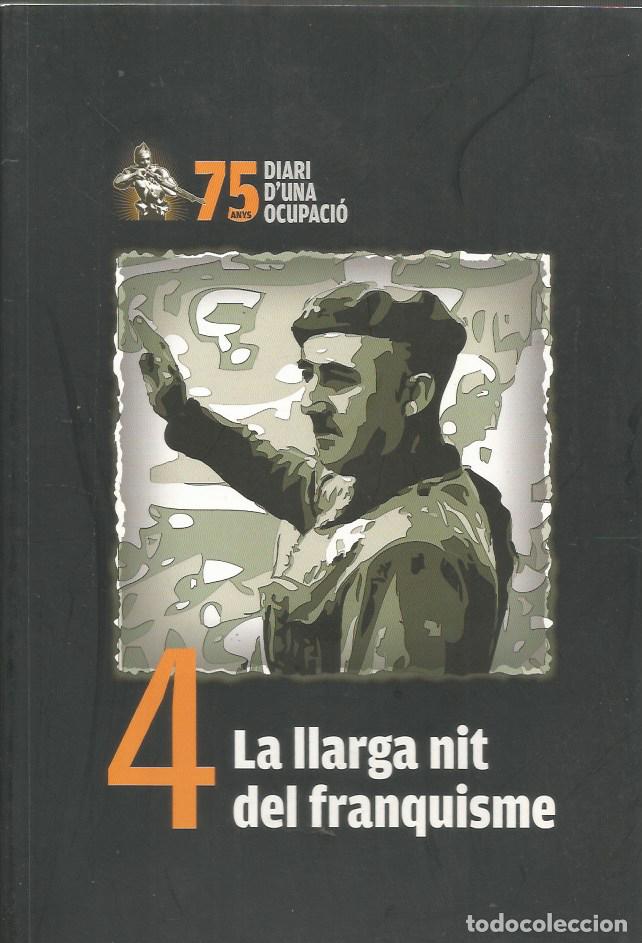 Libros de segunda mano: LA LLARGA NIT DEL FRANQUISME - 75 ANYS DIARI D'UNA OCUPACI&Oacute;