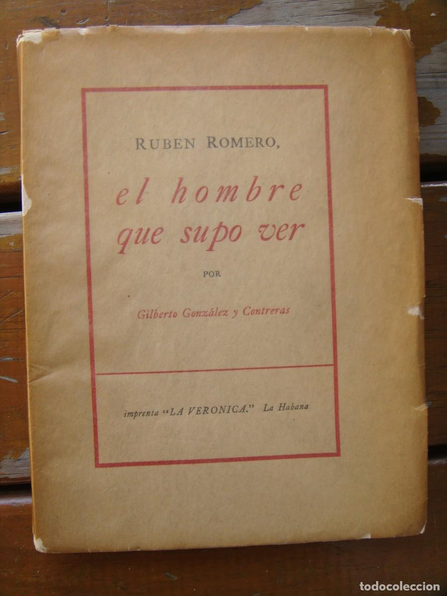 Libros de segunda mano: Gilberto Gonz&aacute;lez y Contreras: RUBEN ROMERO, EL HOMBRE QUE SUPO SER.