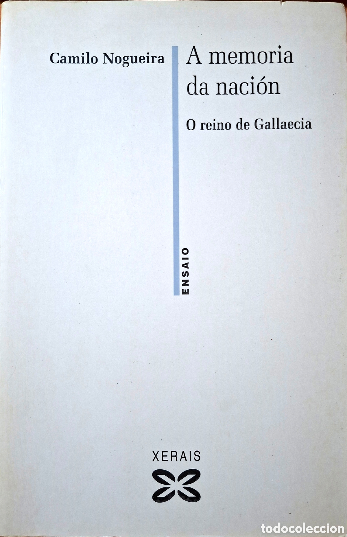Libros de segunda mano: Camilo Nogueira, A MEMORIA DA NACI&Oacute;N, O REINO DE GALLAECIA. Xerais, 1&ordf; ed. 2001