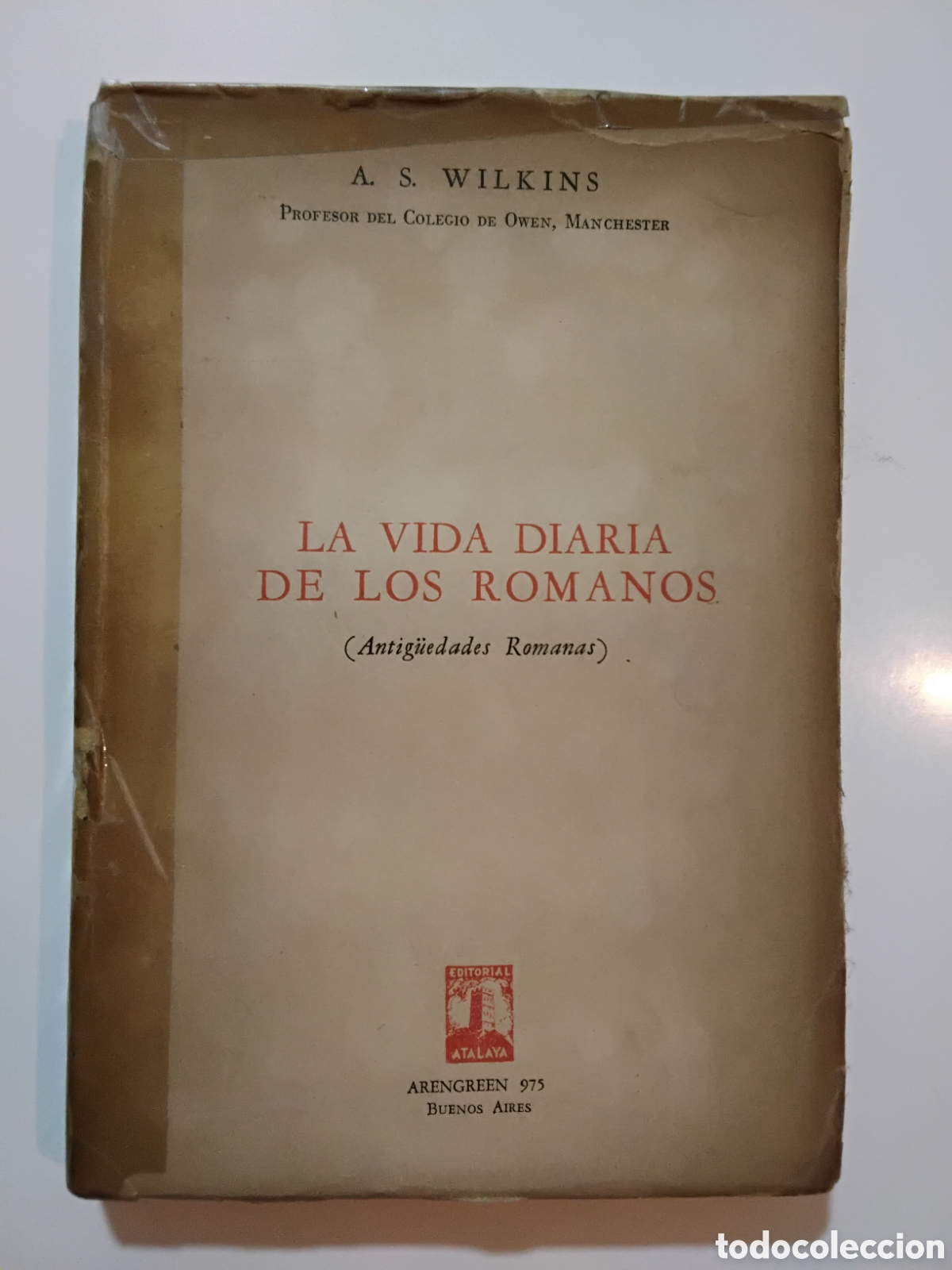 Libros de segunda mano: A. S. Wilkins &ndash; La vida diaria de los romanos (Antig&uuml;edades Romanas) &ndash; Editorial Atalaya &ndash; 1945