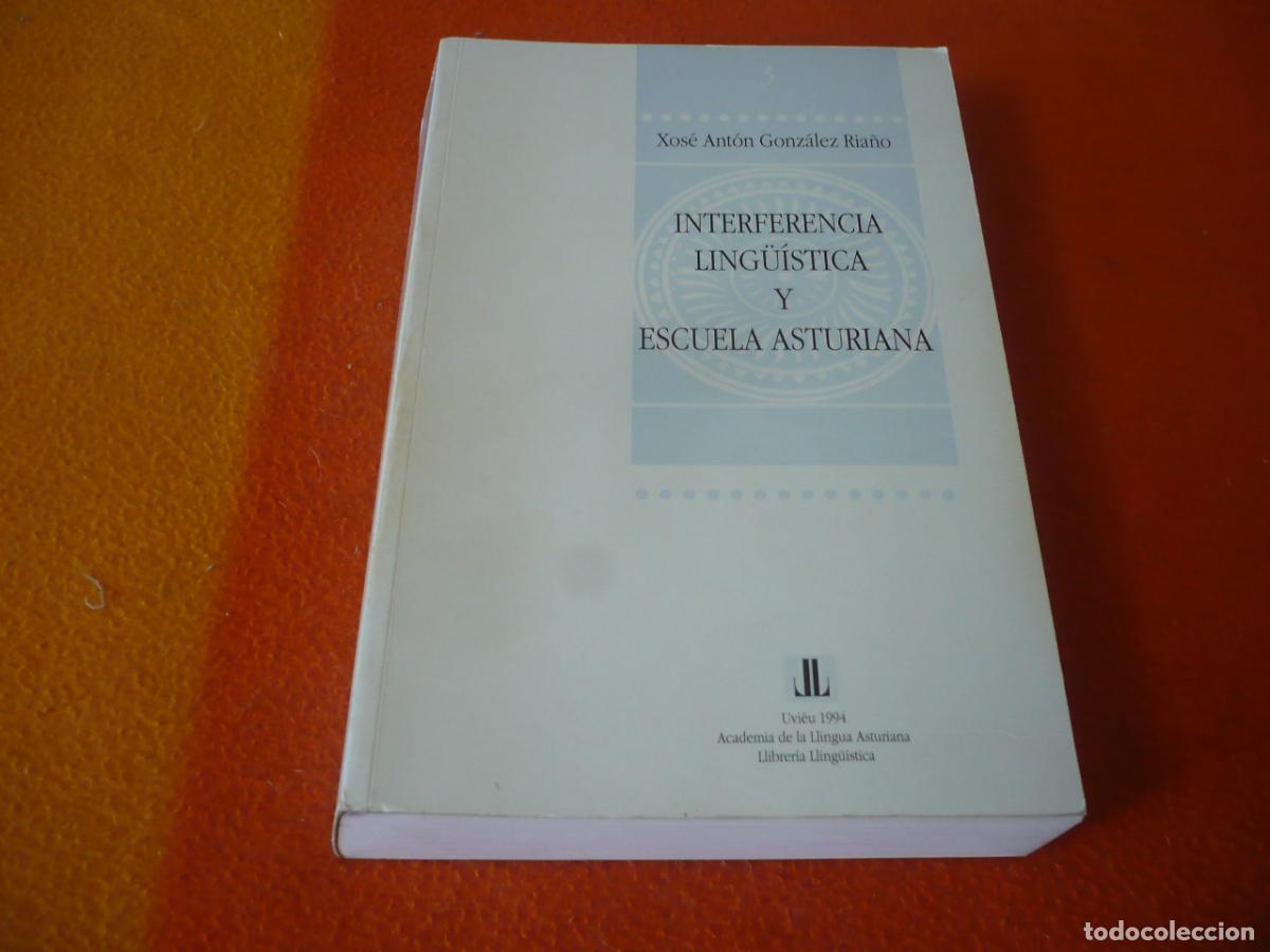 Libros de segunda mano: INTERFERENCIA LINGUISTICA Y ESCUELA ASTURIANA ( XOSE ANTON GONZALEZ ) LENGUAJE ASTURIES