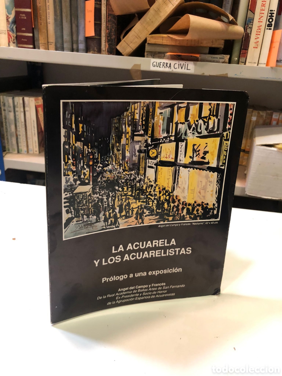 Livres d'occasion: La acuarela y los acuarelistas. Pr&oacute;logo a una exposici&oacute;n - &Aacute;ngel del Campo