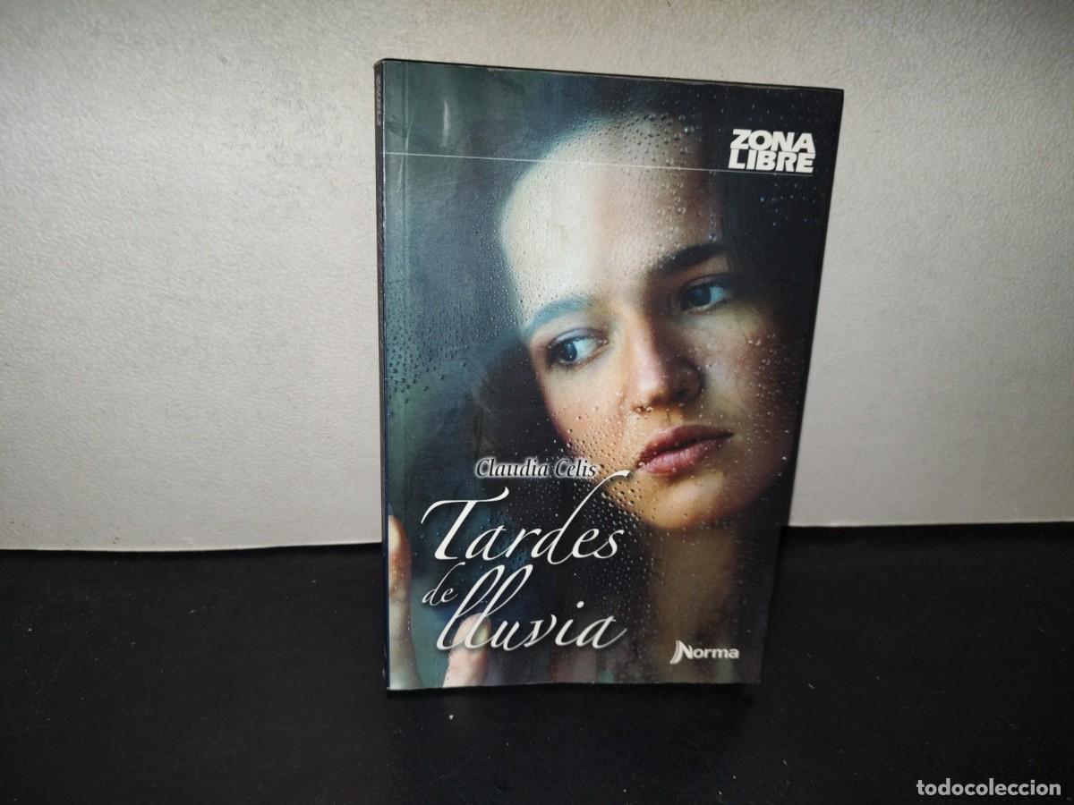 Libros de segunda mano: 219- Tardes De Lluvia - Claudia Celis. Zona Libre - Editorial Norma - 2015