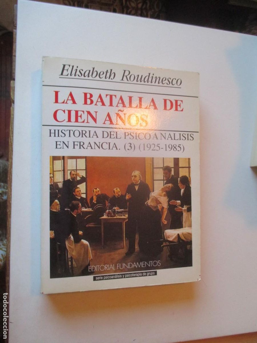 Libros de segunda mano: ELISABETH ROUDINESCO La batalla de cien a&ntilde;os. Historia del psicoan&aacute;lisis en Francia &middot; W40739