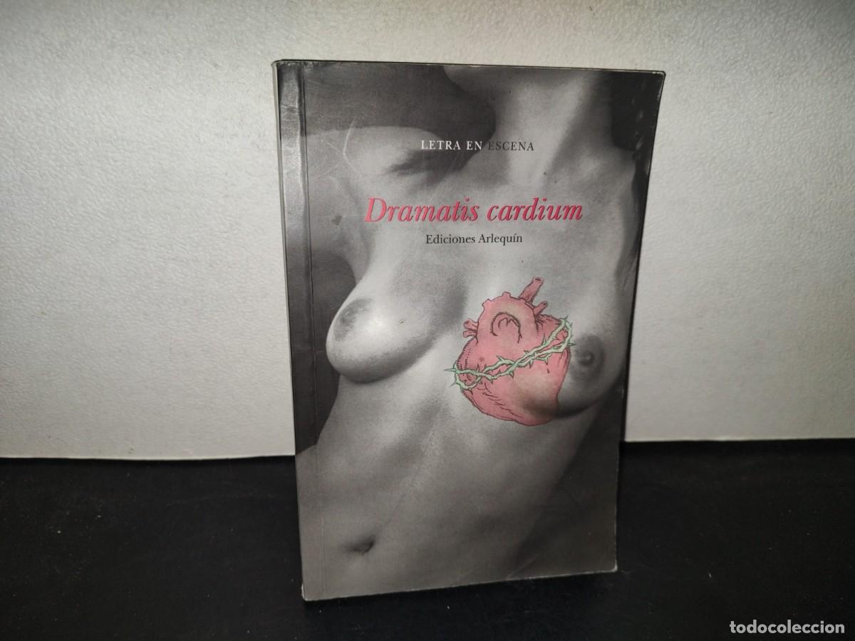 Libros de segunda mano: 219- Dramatis Cardium. Letra En Escena - Ediciones Arlequ&iacute;n - Primera Edici&oacute;n 2006