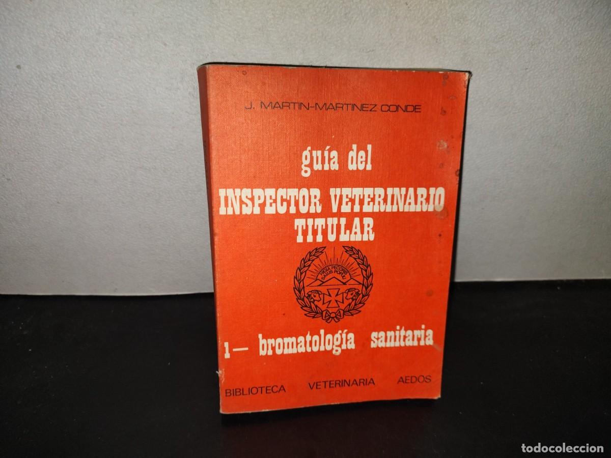 Libros de segunda mano: 219- Gu&iacute;a Del Inspector Veterinario Titular 1. Broomatolog&iacute;a Sanitaria - J. Mart&iacute;n Mart&iacute;nez-Conde