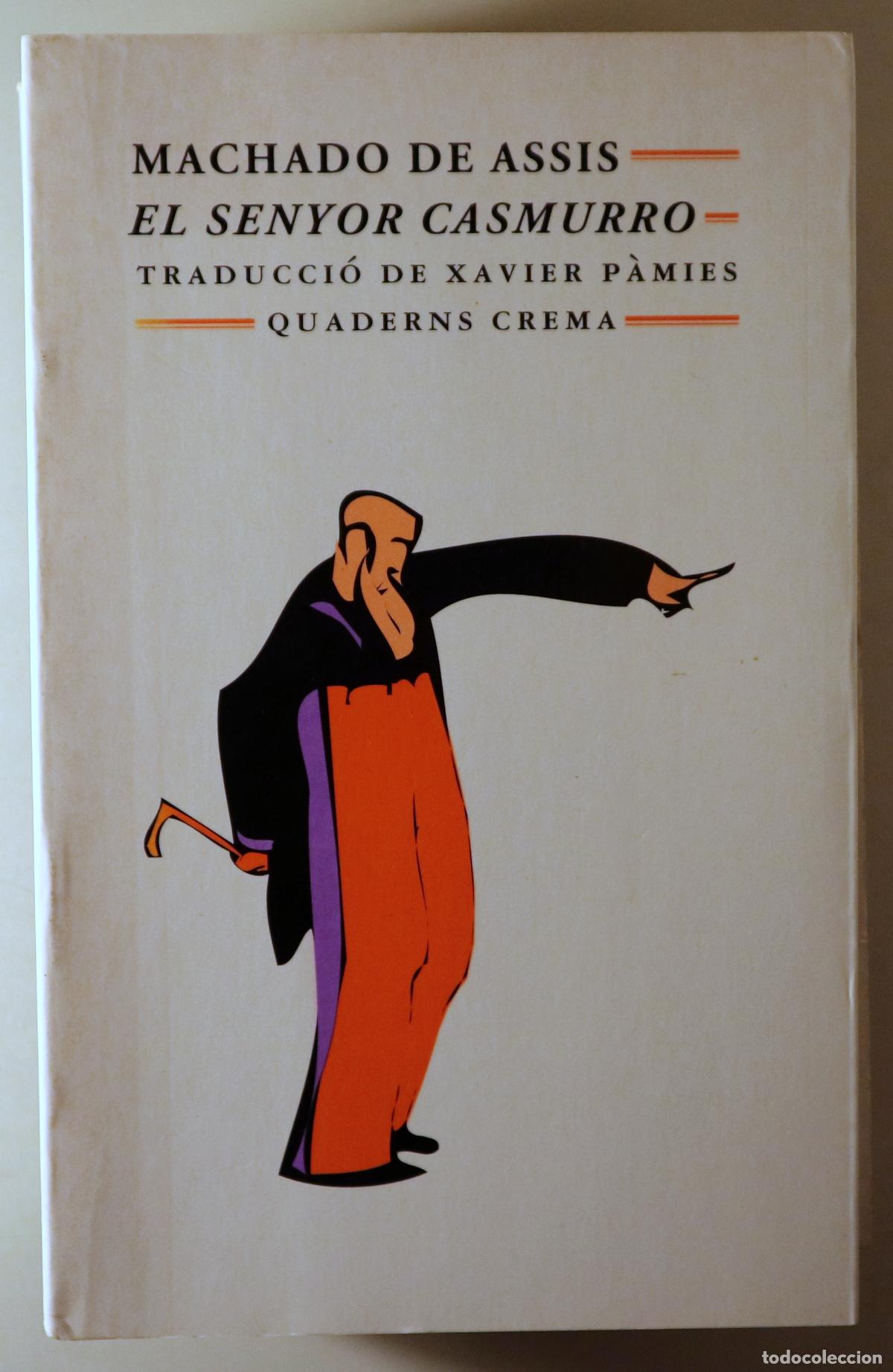 Libros de segunda mano: MACHADO DE ASSIS - EL SENYOR CASMURRO - Barcelona 1998 - 1a edici&oacute; en catal&agrave;