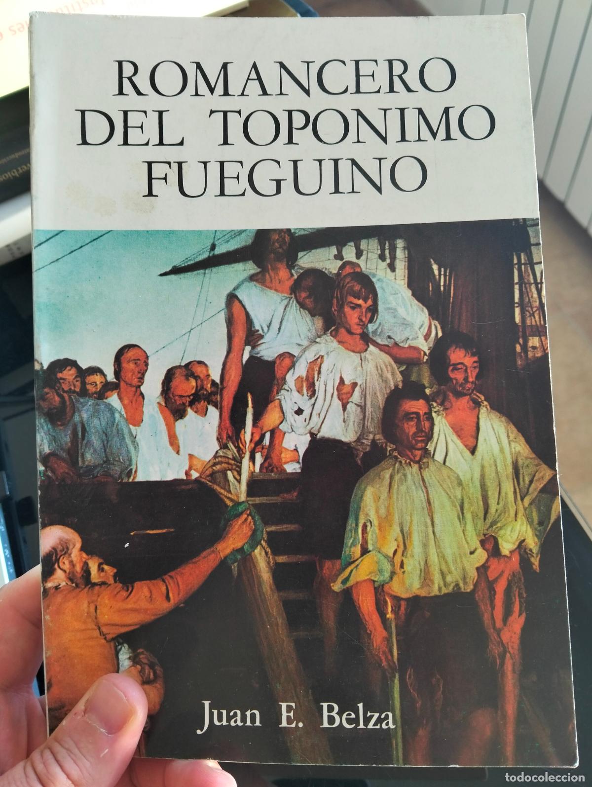 Libros de segunda mano: Historia de America. Romancero del Toponimo Fueguino, Juan E. Belza, 1978. VISITA MI CATALOGO L55