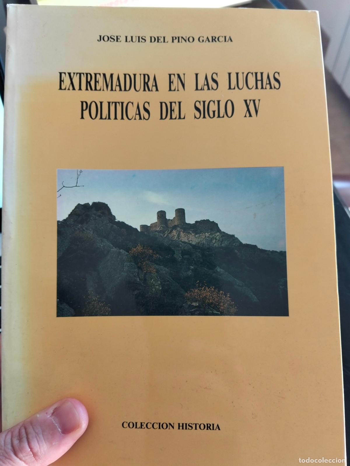 Libros de segunda mano: Politica. Historia. Extremadura en las Luchas Politicas del Siglo XV, J.L. del Pino, 1991