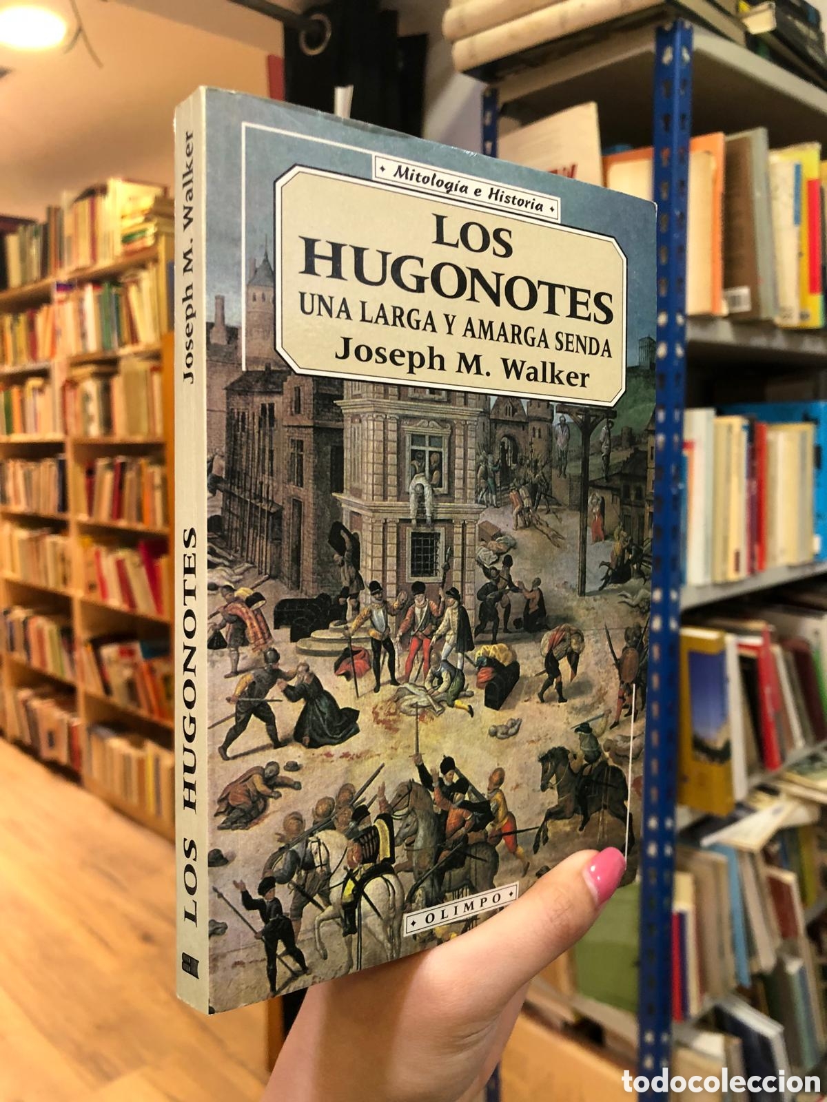 Libros de segunda mano: Los hugonotes. Una larga y amarga senda - Joseph M. Walker