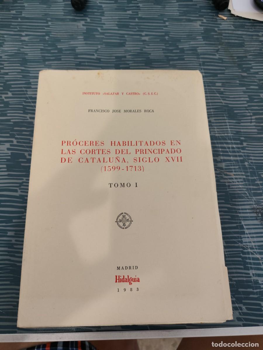 Libros de segunda mano: PROCERES HABILITADOS EN LAS CORTES DEL PRINCIPADO DE CATALU&Ntilde;A, SIGLO XVIII,1599-1713,TOMO I,1983.