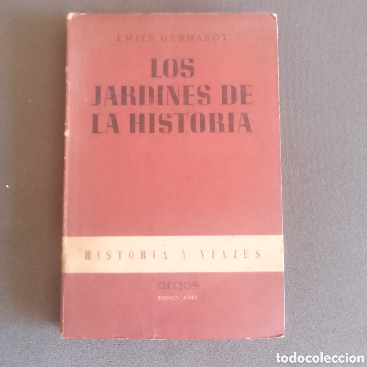 Libros de segunda mano: LIBRO ANTIGUO 1947 LOS JARDINES DE LA HISTORIA POR EMILE GEBHARDT ARGOS HISTORIA Y VIAJES