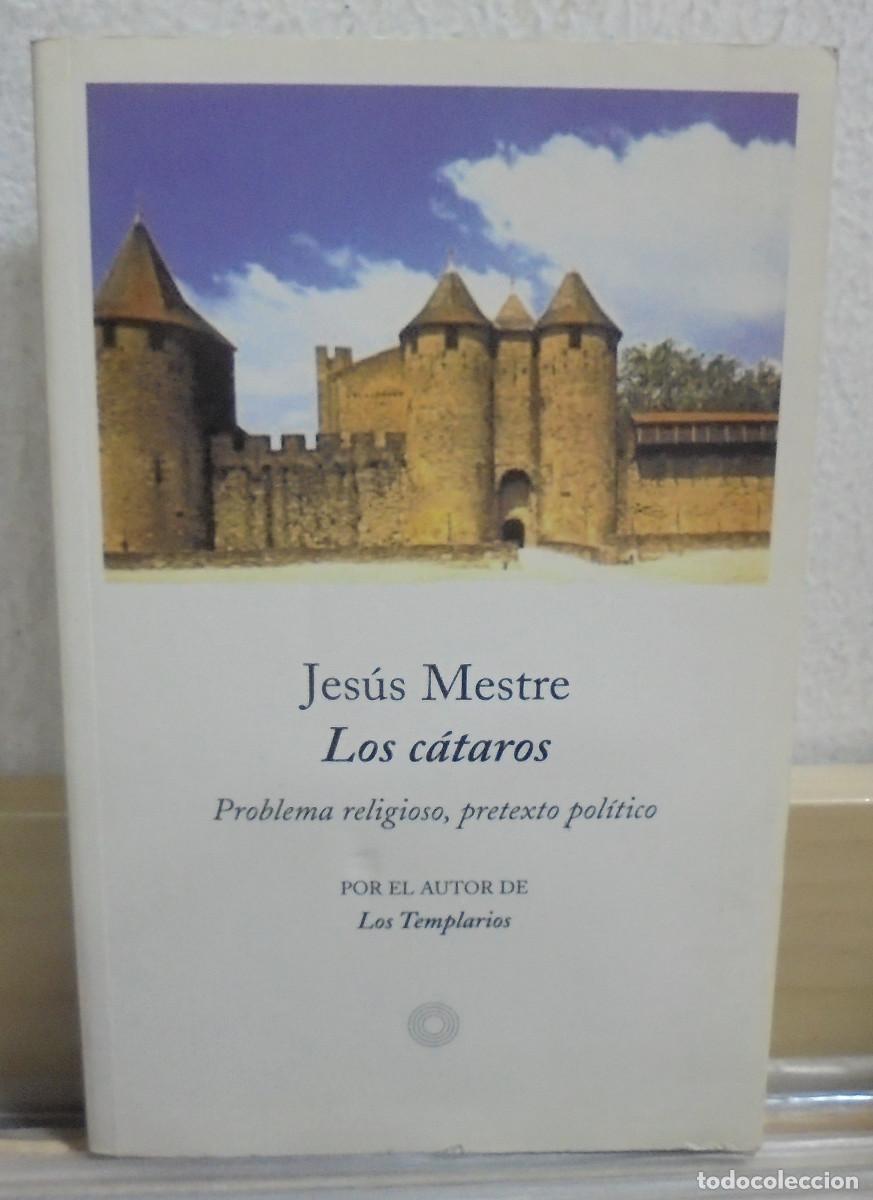 Libros de segunda mano: Los C&aacute;taros, problema religioso, pretexto pol&iacute;tico. Jes&uacute;s Mestre
