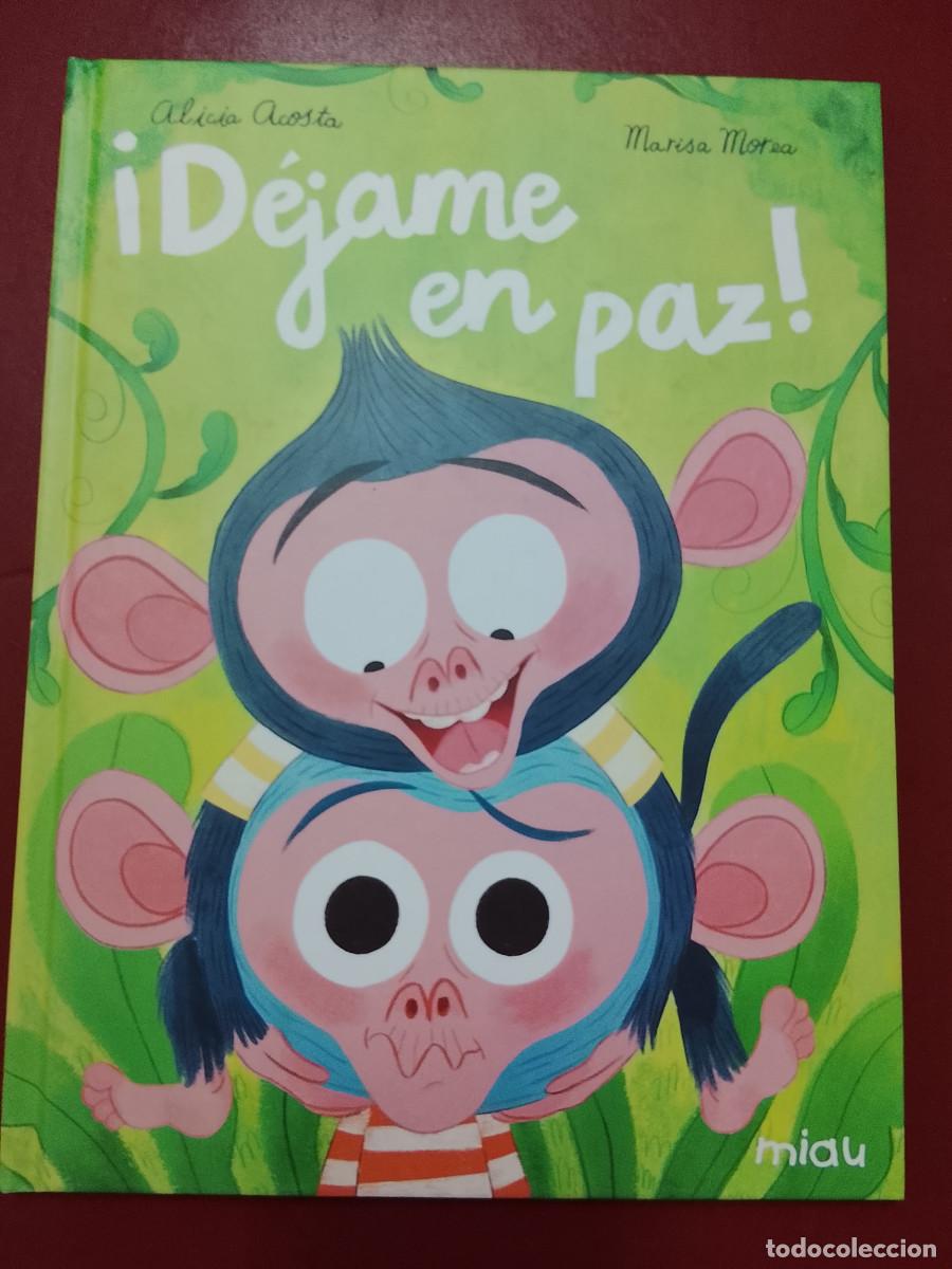 Libros de segunda mano: Alicia Acosta y Marisa Morea: &iexcl;D&eacute;jame en paz! (Ediciones Jaguar. Miau. 2024)