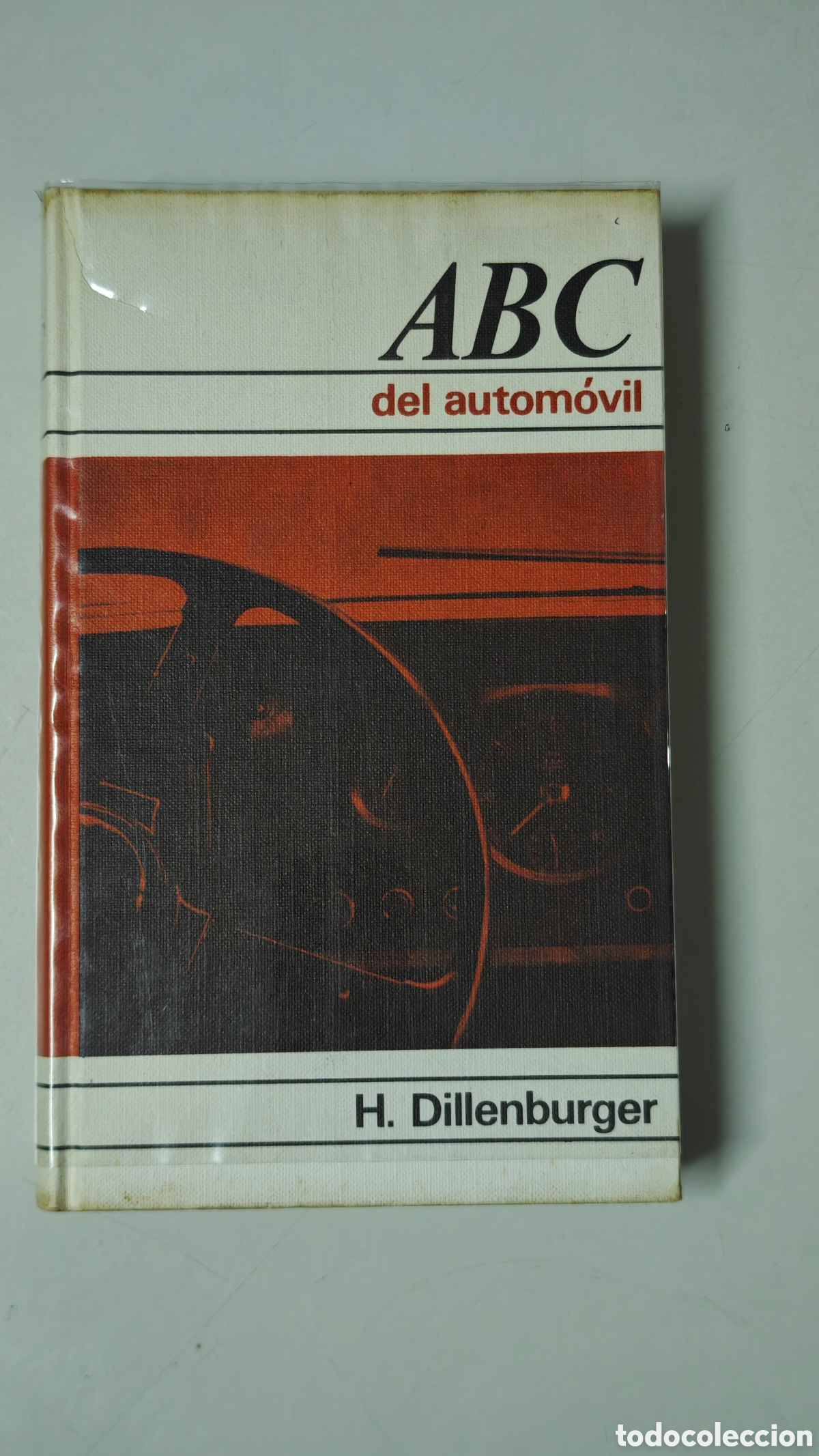 Libri di seconda mano: ​ABC DEL AUTOM&Oacute;VIL - H. DILLENBURGER - ED. DAIMON / C&Iacute;RCULO DE LECTORES 1967 - MANUAL MEC&Aacute;NICA Y CON