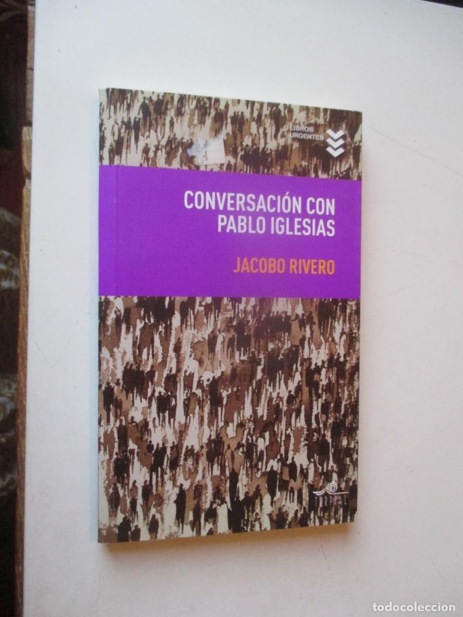 Libros de segunda mano: JACOBO RIVERO Conversaci&oacute;n con Pablo Iglesias W40770