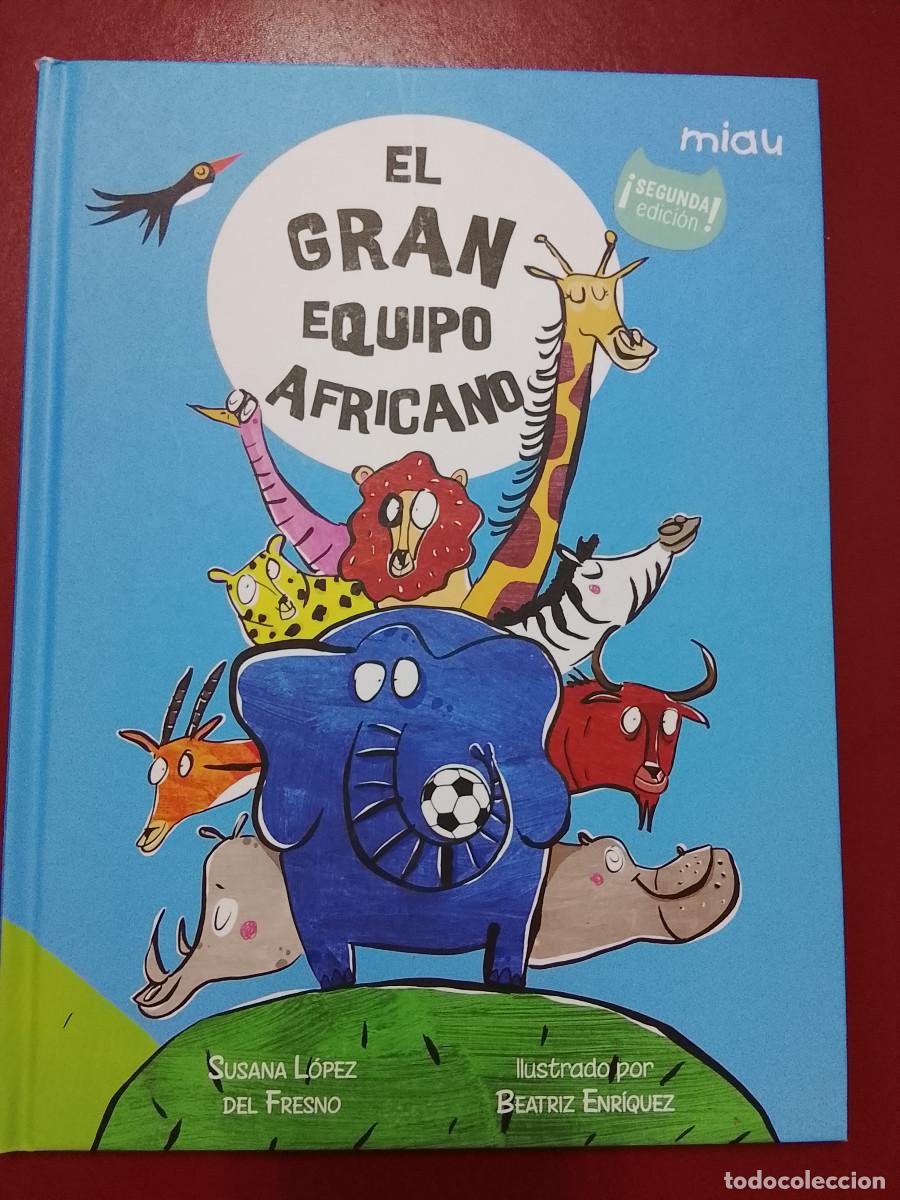 Libros de segunda mano: Susana L&oacute;pez del Fresno y Beatriz Enr&iacute;quez: El gran equipo africano (Ediciones Jaguar. 2023)