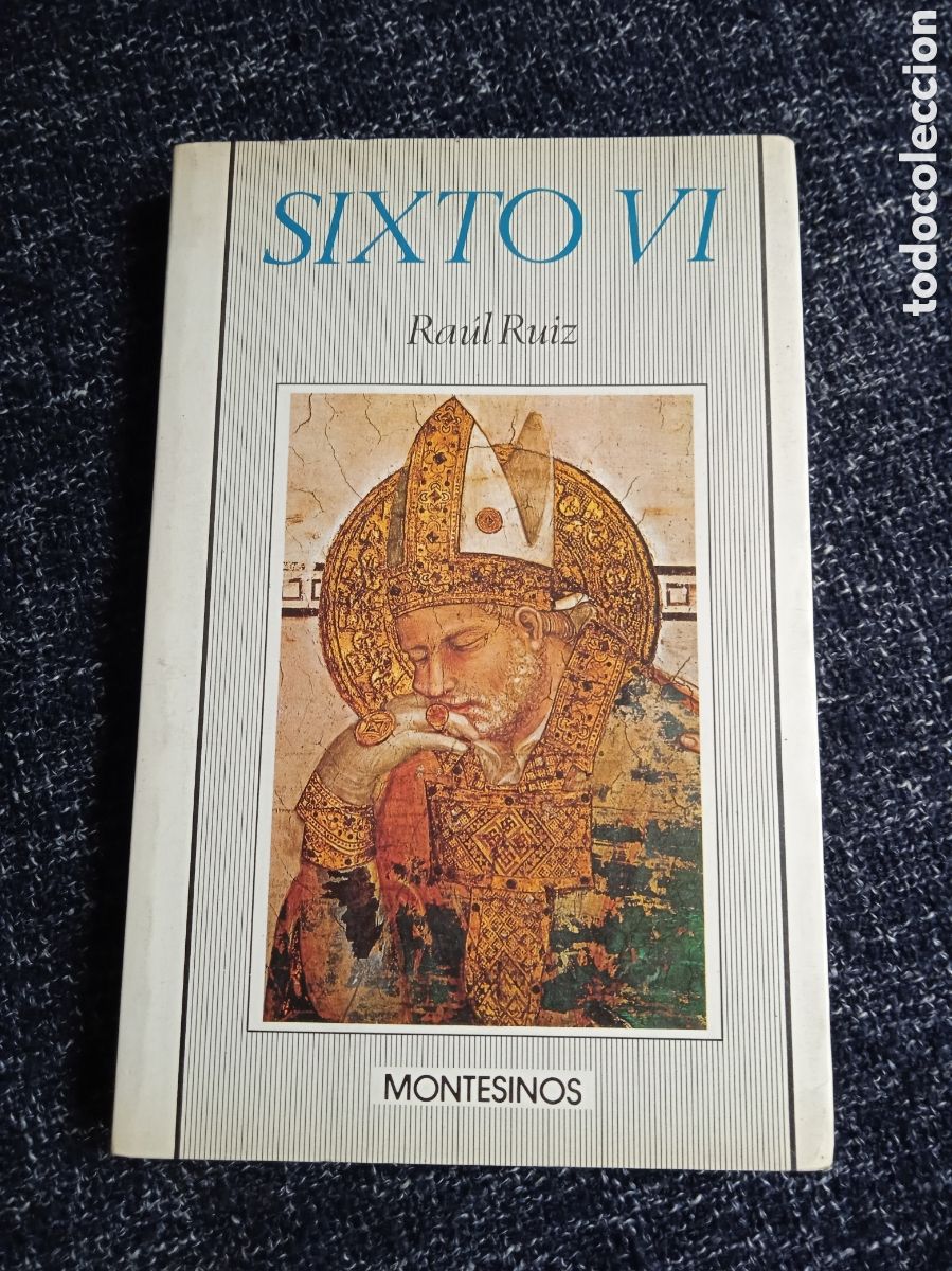 Libri di seconda mano: SIXTO VI, / RA&Uacute;L RUIZ. -ED. MONTESINOS,