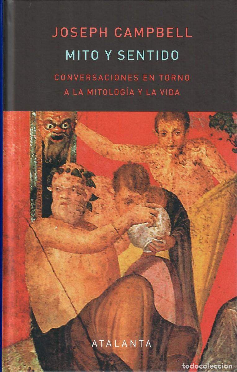 Libros de segunda mano: MITO Y SENTIDO. CONVERSACIONES EN TORNO A LA MITOLOG&Iacute;A Y LA VIDA / JOSEPH CAMPBELL