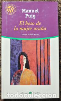 Libros de segunda mano: EL BESO DE LA MUJER ARA&Ntilde;A (MANUEL PUIG) (BIBLIOTECA EL MUNDO)