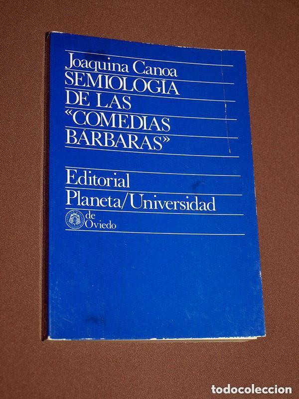 Livres d'occasion: SEMIOLOG&Iacute;A DE LAS &ldquo;COMEDIAS B&Aacute;RBARAS&rdquo;. Joaquina CANOA. UNIVERSITARIAS N&ordm; 14. PLANETA, 1977 +++