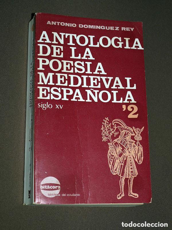 Libros de segunda mano: ANTOLOG&Iacute;A POES&Iacute;A MEDIEVAL ESPA&Ntilde;OLA, 2. SIGLO XV. Antonio DOM&Iacute;NGUEZ REY. BIT&Aacute;CORA 77. NARCEA, 1981 ++