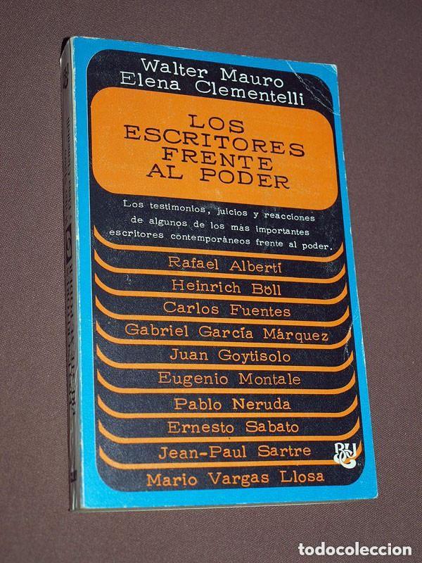 Libros de segunda mano: LOS ESCRITORES FRENTE AL PODER. Walter MAURO, Elena CLEMENTELLI. LUIS DE CARALT, 1975. VER +++
