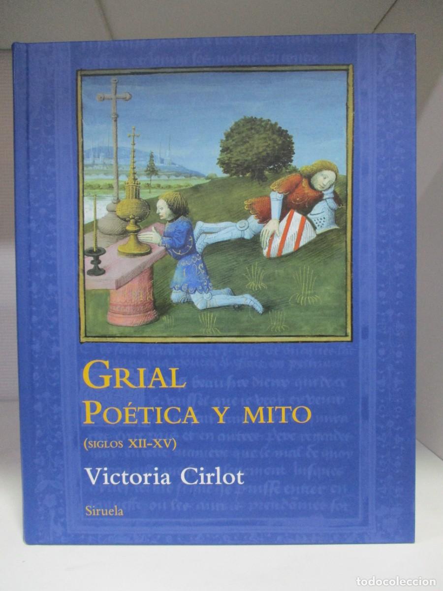 Livros em segunda m&atilde;o: GRIAL: POETICA Y MITO (SIGLOS XII-XV) - VICTORIA CIRLOT - EDITORIAL SIRUELA- TAPA DURA