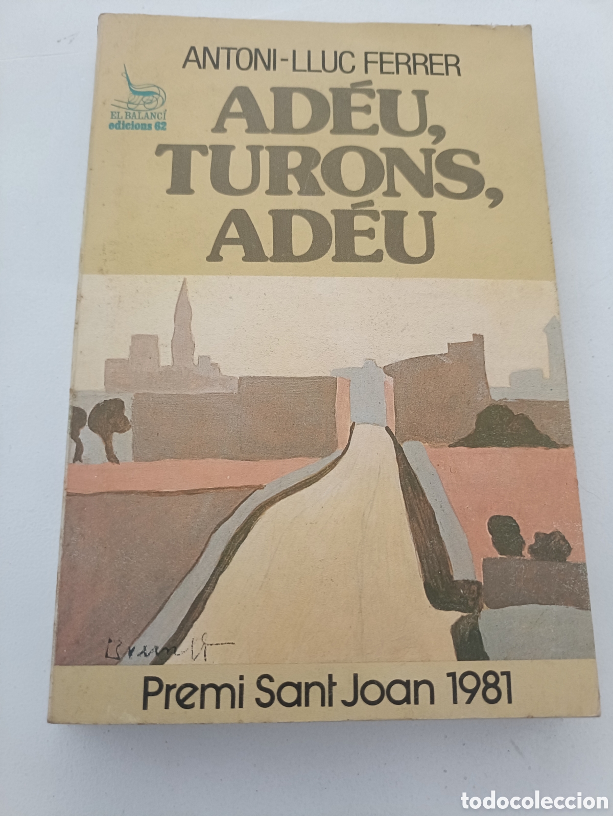 Libros de segunda mano: Ad&eacute;u, Turons, Ad&eacute;u - Antoni-Lluc Ferrer (Premi Sant Joan 1981 / Edicions 62)