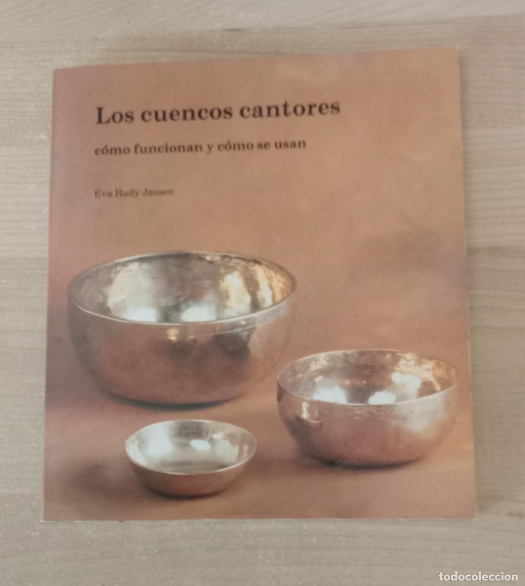 Libros de segunda mano: LOS CUENCOS CANTORES. como funcionan y como se usan.. Eva Rudy Jansen