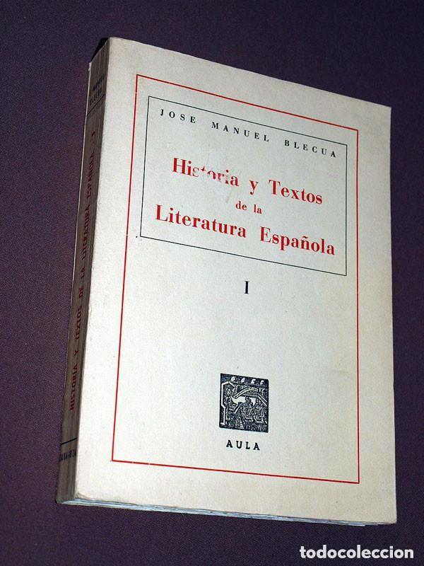 Libros de segunda mano: HISTORIA Y TEXTOS DE LA LITERATURA ESPA&Ntilde;OLA, I. Jose Manuel BLECUA. LIBRER&Iacute;A GENERAL, 1969 ++++
