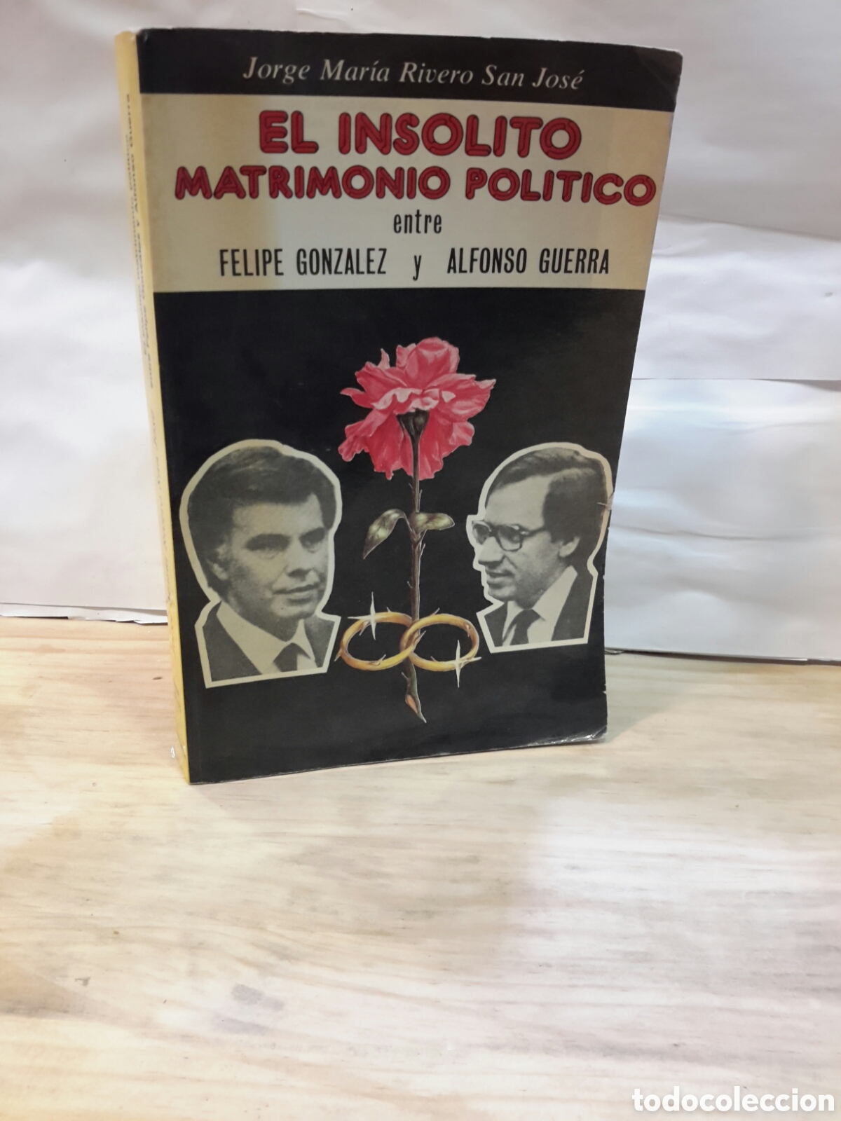 Libri di seconda mano: El insolito matrimonio politico entre felipe gonzalez y alfonso guerra