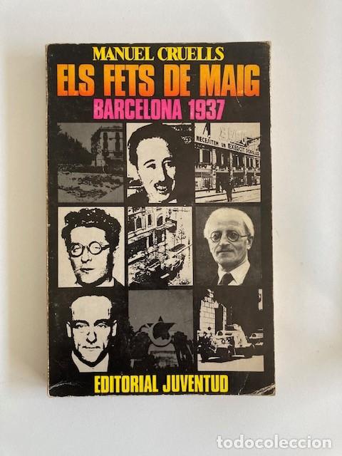 Second hand books: ELS FETS DE MAIG - BARCELONA 1937 - EDITORIAL JUVENTUD - 1970