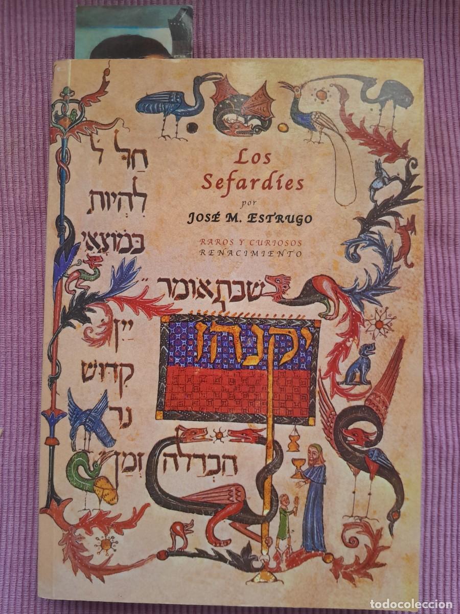 Libros de segunda mano: LOS SEFARDIES. JOSE M. ESTRUGO. RENACIMIRNTO 2002,