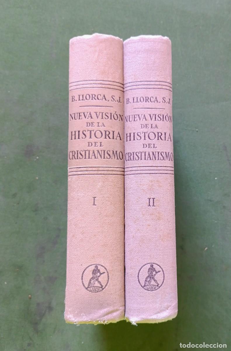 Libros de segunda mano: NUEVA VISI&Oacute;N DE LA HISTORIA DEL CRISTIANISMO - BERNARDINO LLORCA - COMPLETA EN 2 Vol. - 1956 - D20