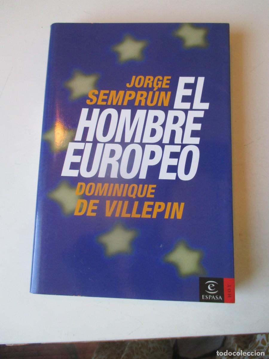Libros de segunda mano: JORGE SEMPR&Uacute;N,DOMINIQUE DE VILLEPIN El hombre europeo W40778