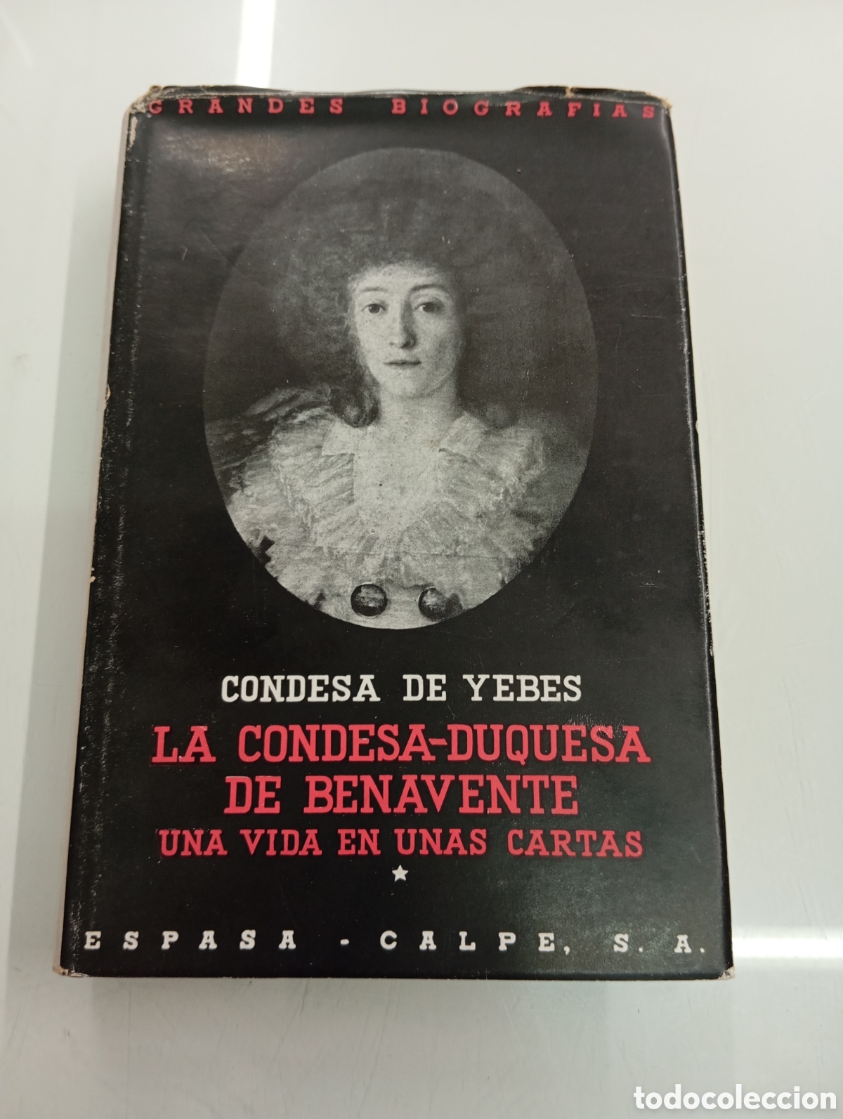 Libros de segunda mano: La Condesa Duquesa de Benavente Una vida en unas cartas CONDESA DE YEBES Espasa-Calpe 1955 BIOGRAFIA