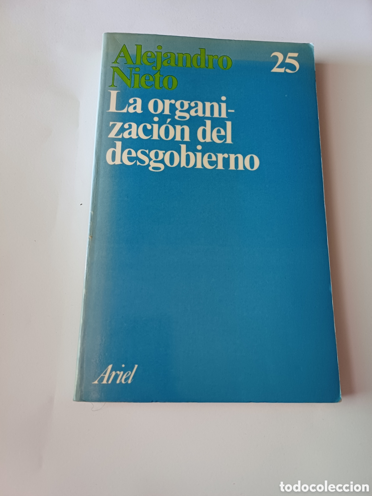 Libros de segunda mano: La organizacion del desgobierno Alejandro Nieto 1988
