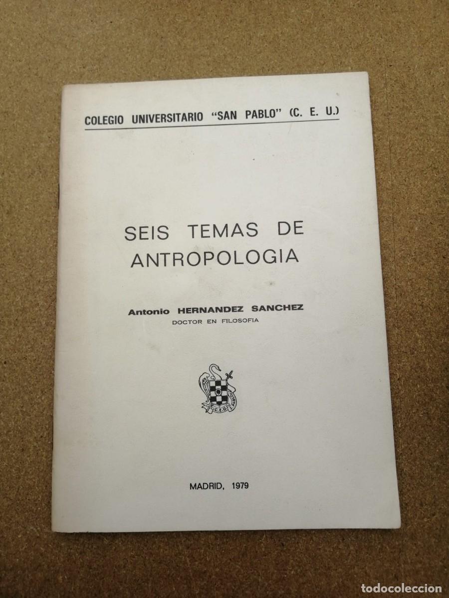 Libros de segunda mano: SEIS TEMAS DE ANTROPOLOGIA (ANTONIO HERNANDEZ SANCHEZ)