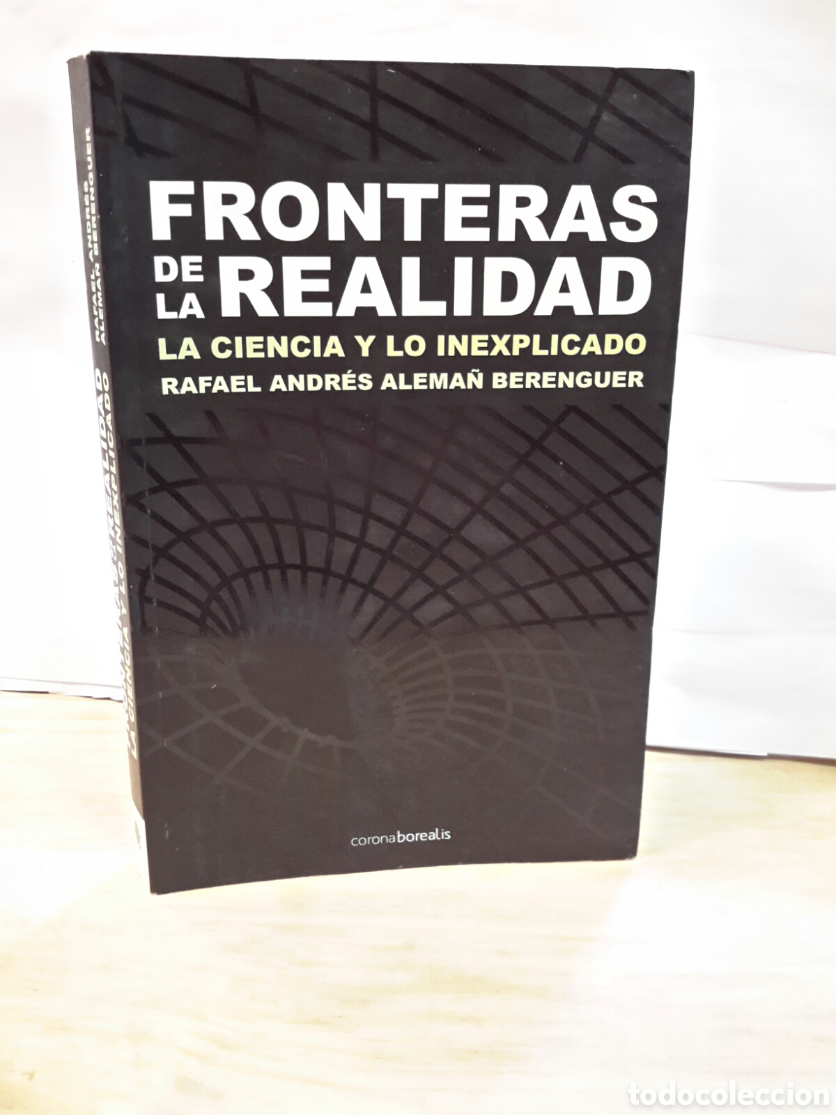 Libros de segunda mano: Fronteras de la realidad la ciencia y lo inexplicado Rafael andres aleman berenguer